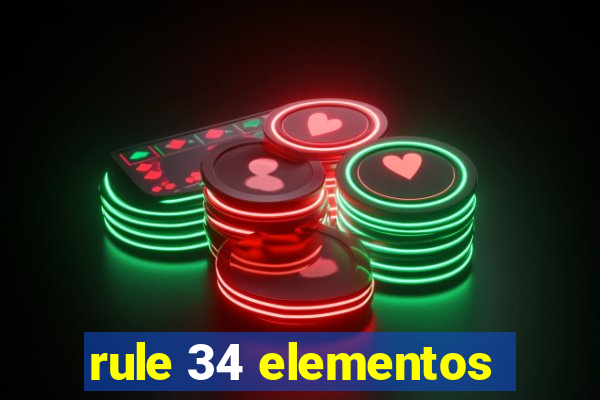 rule 34 elementos